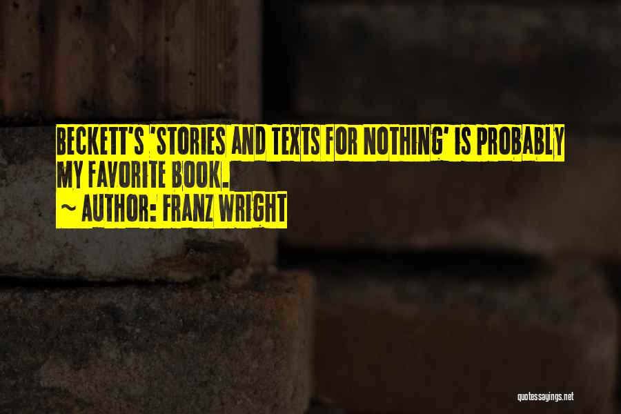 Franz Wright Quotes 1222154