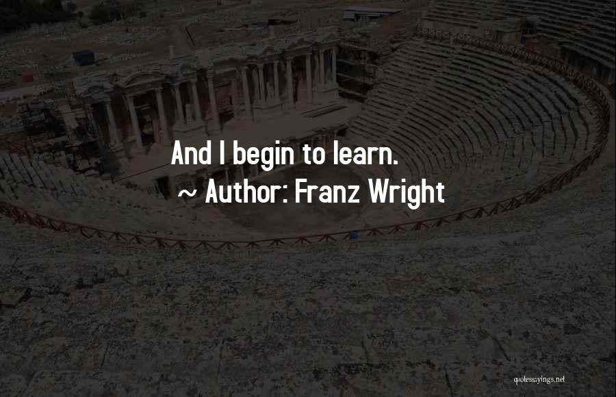 Franz Wright Quotes 1786911