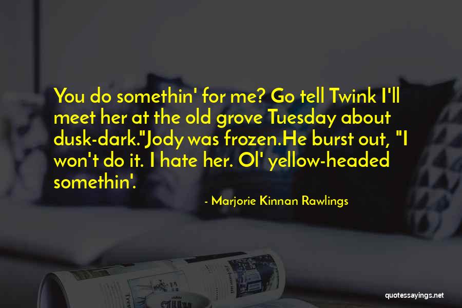 Franzosen Witze Quotes By Marjorie Kinnan Rawlings Franzosen Witze Quotes By Marjorie Kinnan Rawlings