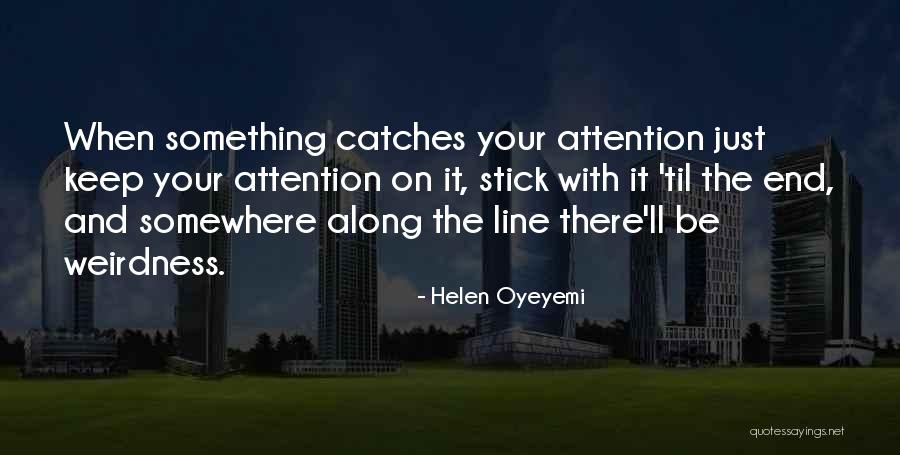 Frapper Avant Quotes By Helen Oyeyemi Frapper Avant Quotes By Helen Oyeyemi