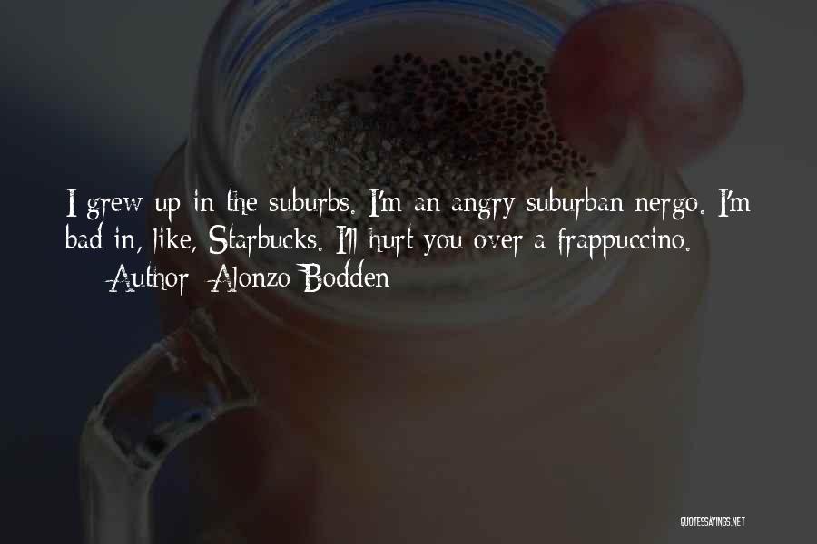 Frappuccino Quotes By Alonzo Bodden