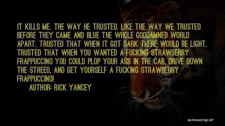 Frappuccino Quotes By Rick Yancey