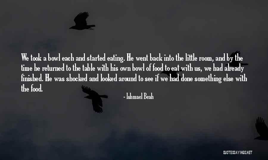 Fraquezas Tipos Quotes By Ishmael Beah Fraquezas Tipos Quotes By Ishmael Beah