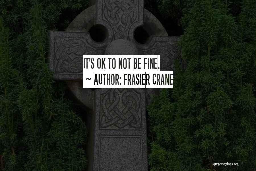 Frasier Crane Quotes 1005564