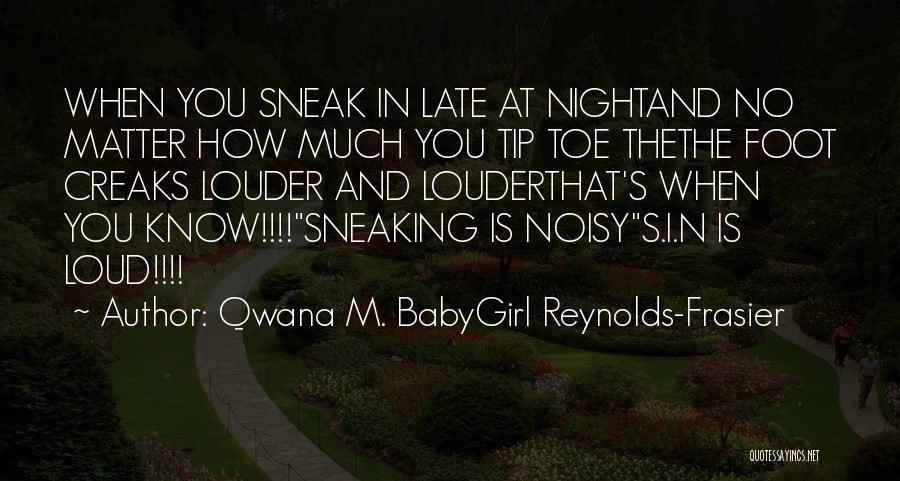 Frasier Quotes By Qwana M. BabyGirl Reynolds-Frasier