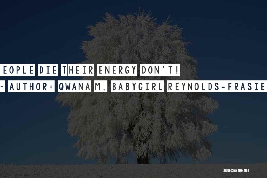 Frasier Quotes By Qwana M. BabyGirl Reynolds-Frasier