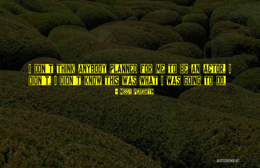 Frasinettis Quotes By Missy Peregrym Frasinettis Quotes By Missy Peregrym