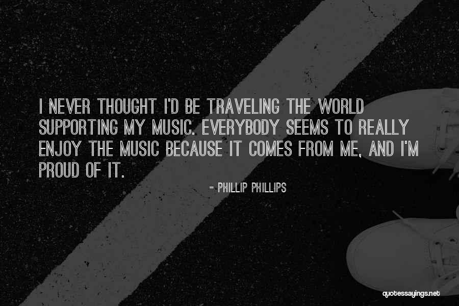 Frasinettis Quotes By Phillip Phillips Frasinettis Quotes By Phillip Phillips