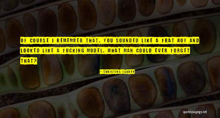 Frat Boy Quotes By Christina Lauren Frat Boy Quotes By Christina Lauren