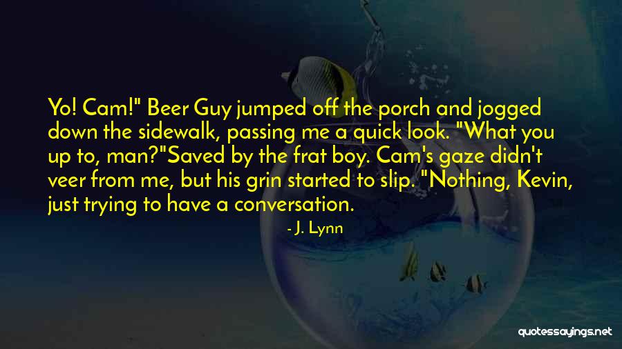 Frat Boy Quotes By J. Lynn Frat Boy Quotes By J. Lynn