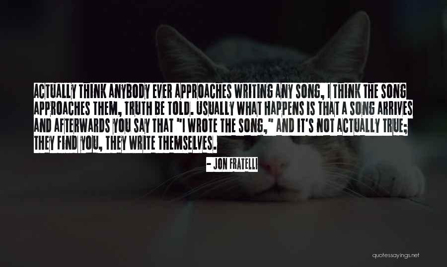 Fratelli Quotes By Jon Fratelli Fratelli Quotes By Jon Fratelli