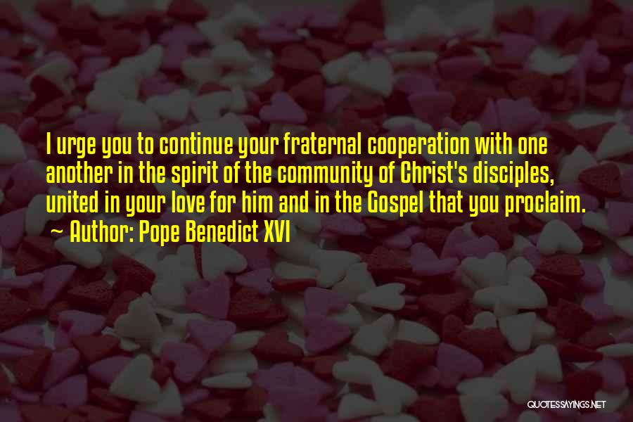 Fraternal Love Quotes By Pope Benedict XVI