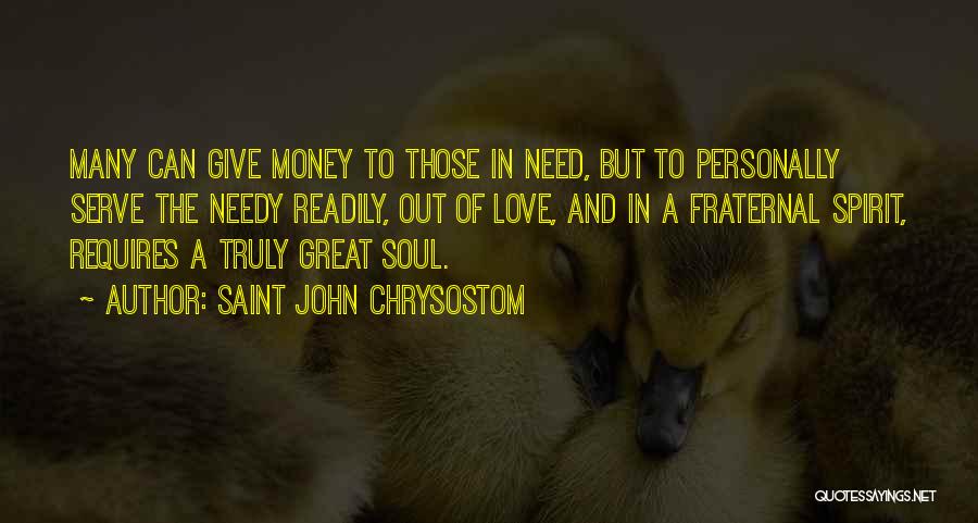 Fraternal Love Quotes By Saint John Chrysostom