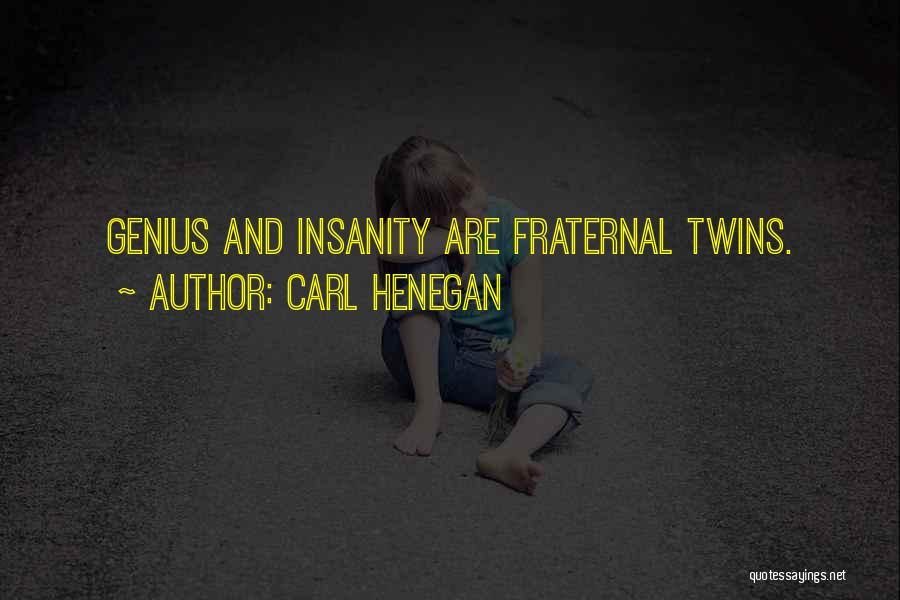 Fraternal Quotes By Carl Henegan