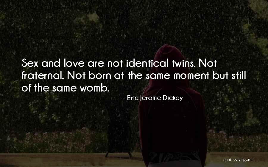 Fraternal Quotes By Eric Jerome Dickey Fraternal Quotes By Eric Jerome Dickey