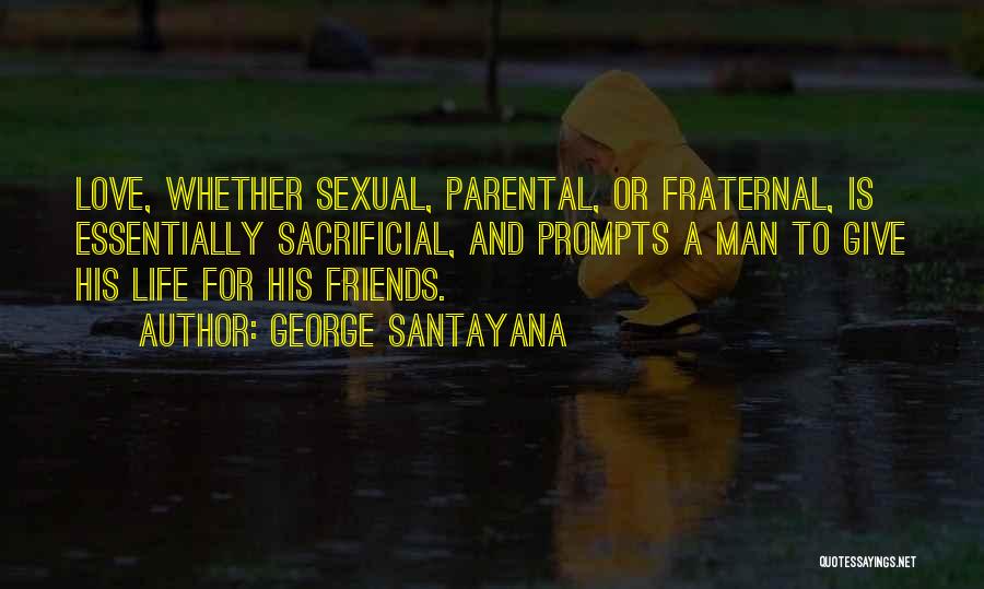 Fraternal Quotes By George Santayana