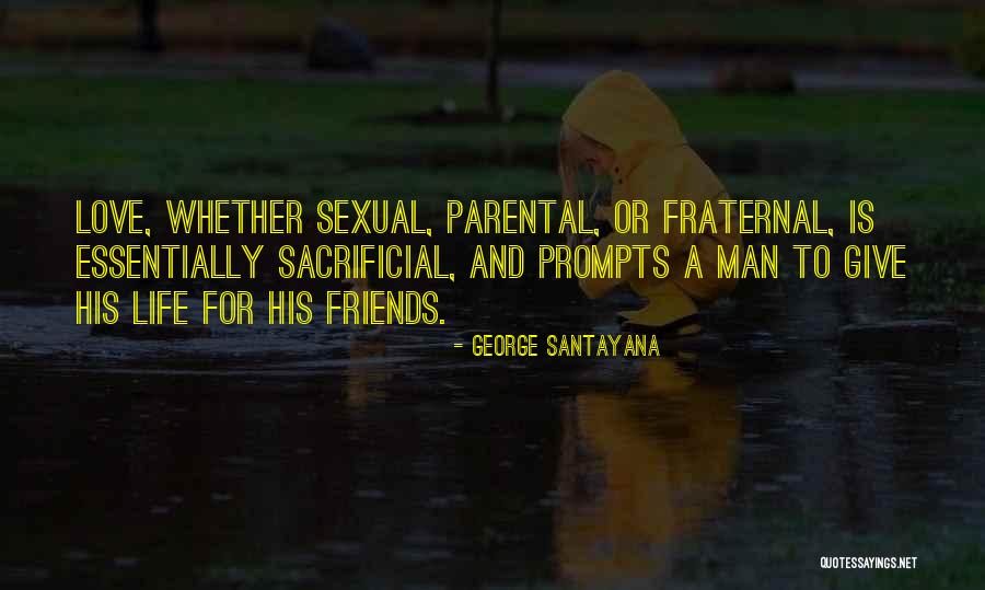 Fraternal Quotes By George Santayana