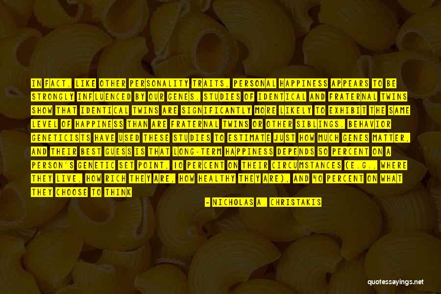 Fraternal Quotes By Nicholas A. Christakis Fraternal Quotes By Nicholas A. Christakis