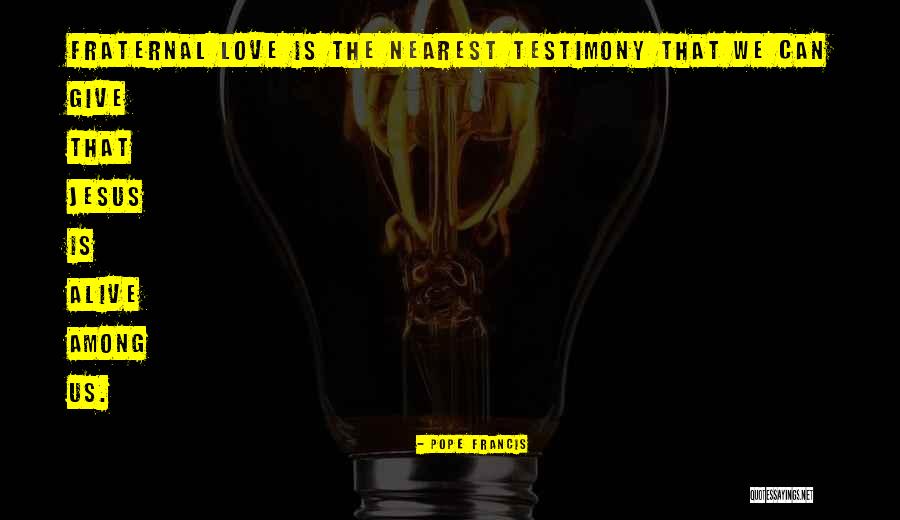 Fraternal Quotes By Pope Francis Fraternal Quotes By Pope Francis