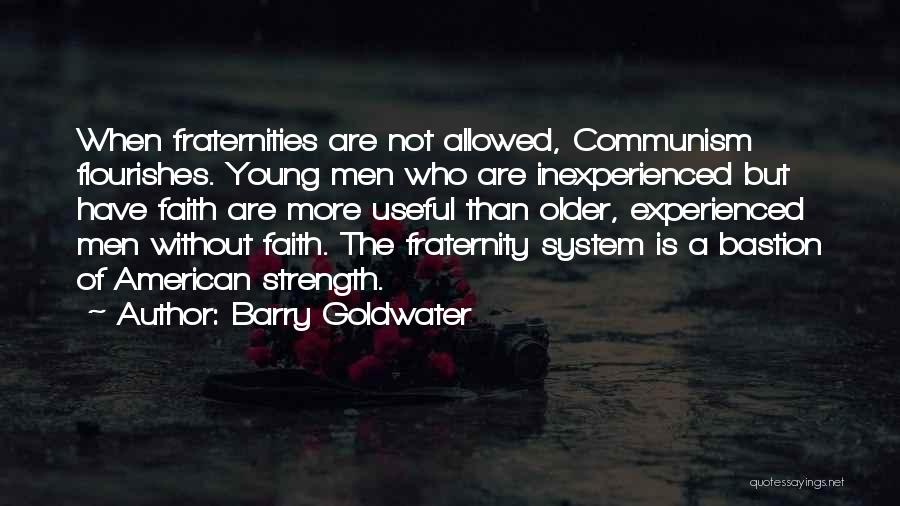 Fraternities Quotes By Barry Goldwater