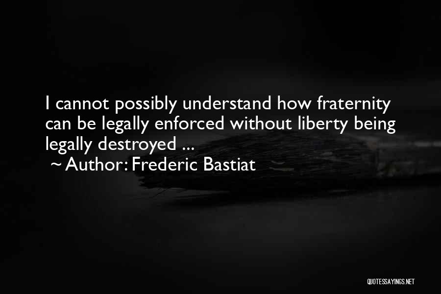 Fraternity Quotes By Frederic Bastiat