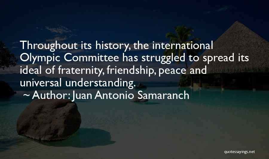 Fraternity Quotes By Juan Antonio Samaranch