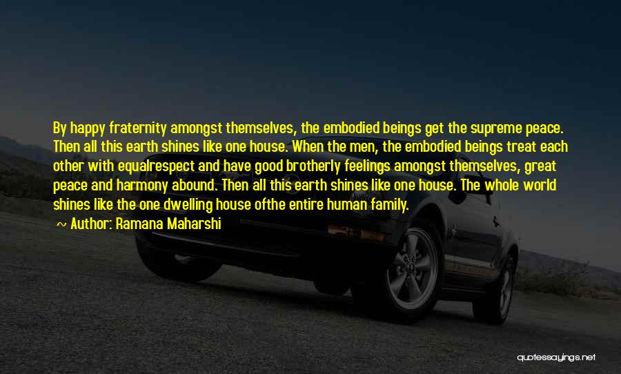 Fraternity Quotes By Ramana Maharshi