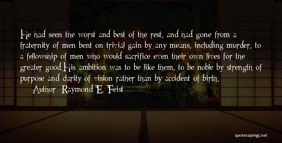 Fraternity Quotes By Raymond E. Feist