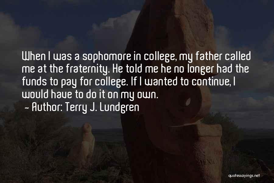 Fraternity Quotes By Terry J. Lundgren