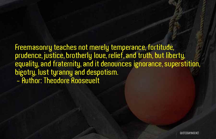 Fraternity Quotes By Theodore Roosevelt