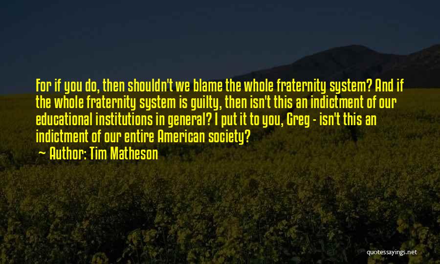 Fraternity Quotes By Tim Matheson