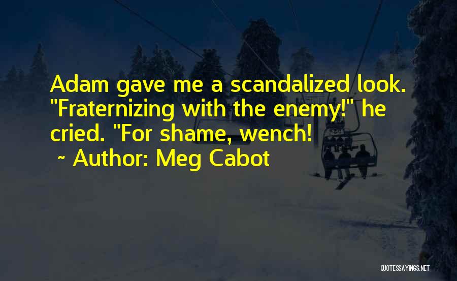 Fraternizing Quotes By Meg Cabot