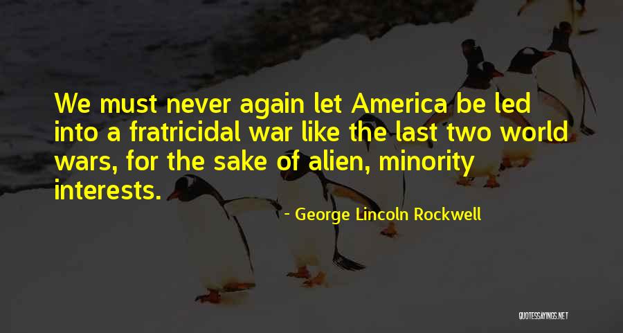Fratricidal War Quotes By George Lincoln Rockwell Fratricidal War Quotes By George Lincoln Rockwell
