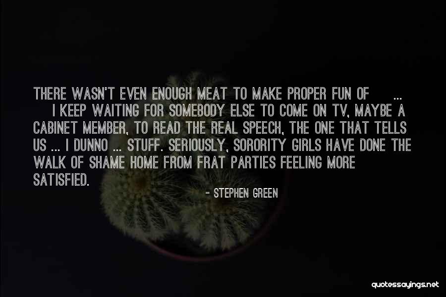 Frats Quotes By Stephen Green