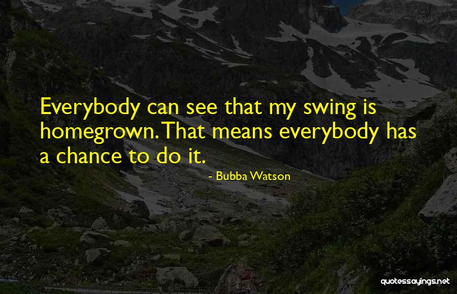 Fratters Quotes By Bubba Watson Fratters Quotes By Bubba Watson