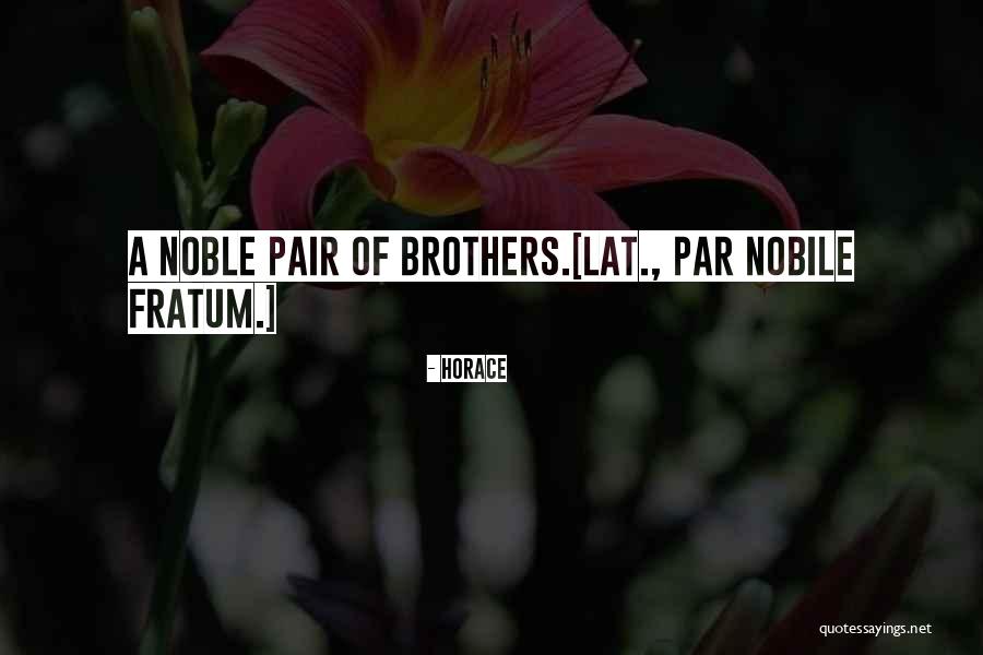 Fratum Quotes By Horace Fratum Quotes By Horace