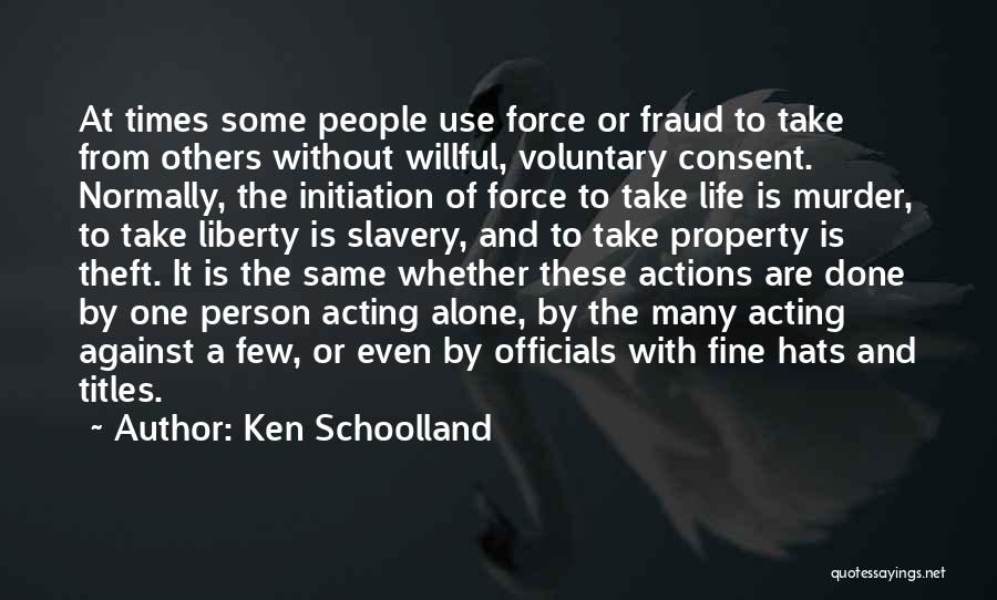 Fraud Person Quotes By Ken Schoolland