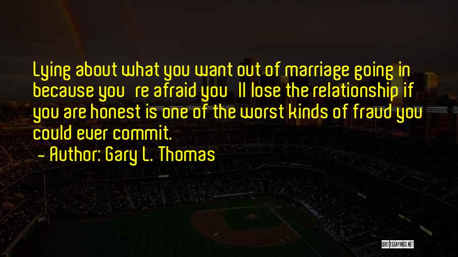 Fraud Relationship Quotes By Gary L. Thomas