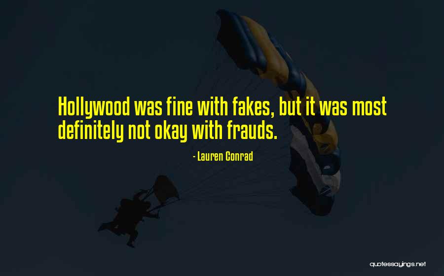 Frauds Quotes By Lauren Conrad