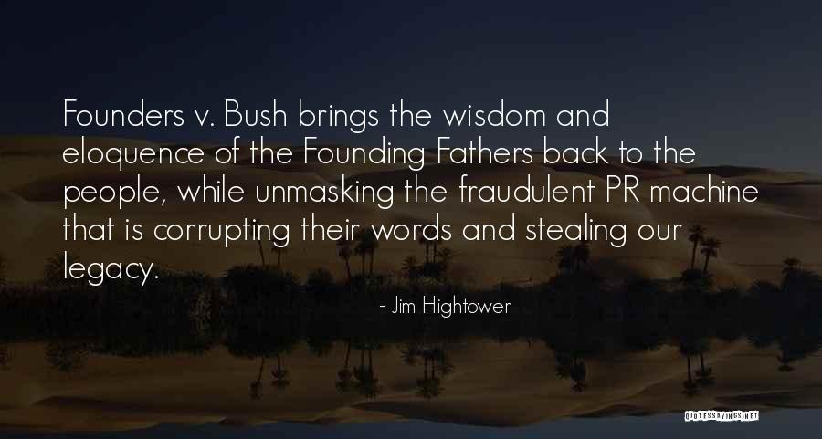 Fraudulent People Quotes By Jim Hightower Fraudulent People Quotes By Jim Hightower