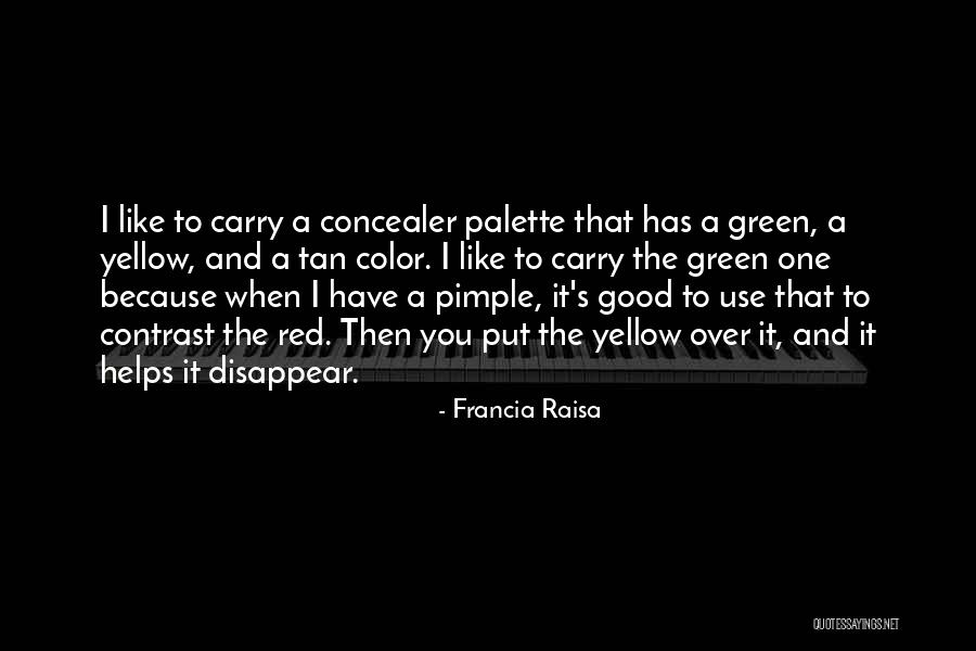 Frauenzimmer Quotes By Francia Raisa Frauenzimmer Quotes By Francia Raisa