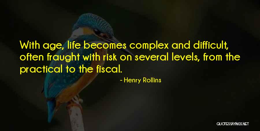 Fraught With Risk Quotes By Henry Rollins Fraught With Risk Quotes By Henry Rollins