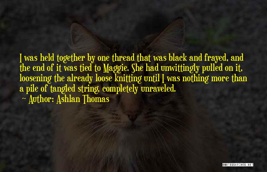 Frayed Quotes By Ashlan Thomas