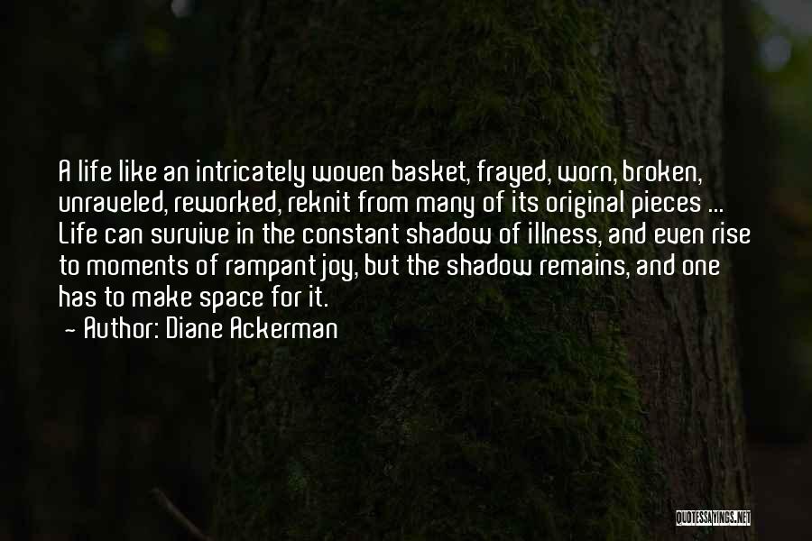 Frayed Quotes By Diane Ackerman