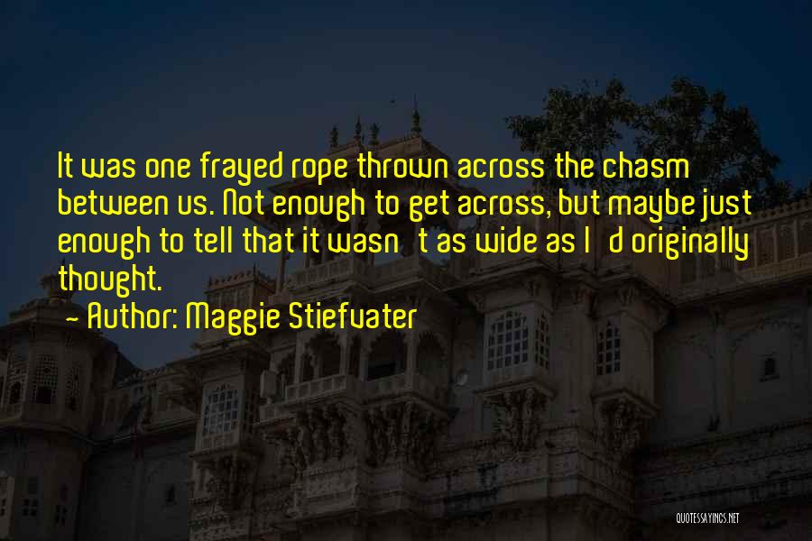 Frayed Quotes By Maggie Stiefvater