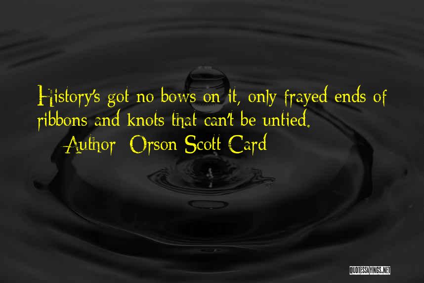 Frayed Quotes By Orson Scott Card