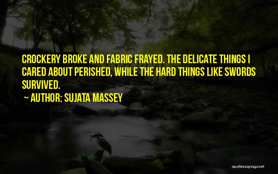 Frayed Quotes By Sujata Massey