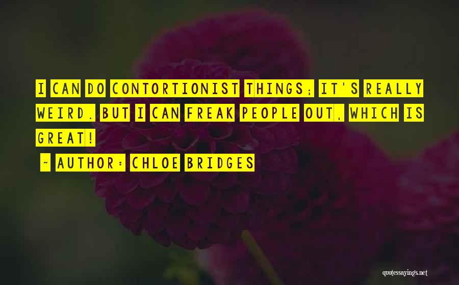 Freak Out Quotes By Chloe Bridges