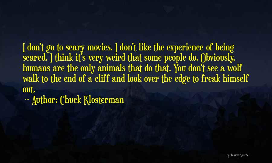 Freak Out Quotes By Chuck Klosterman
