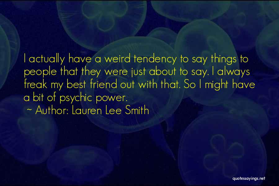 Freak Out Quotes By Lauren Lee Smith